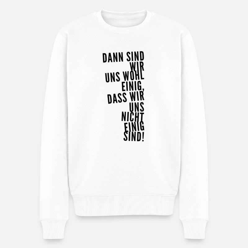 sind wir uns einig? - Männer Premium Bio Pullover - Weiß