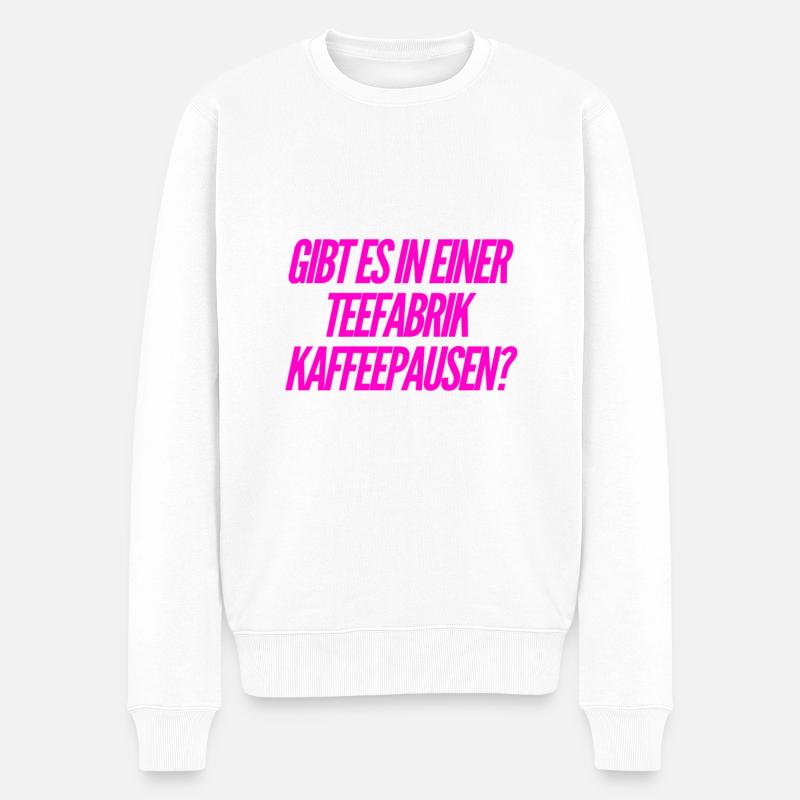 machen die Kaffeepausen? - Männer Premium Bio Pullover - Weiß