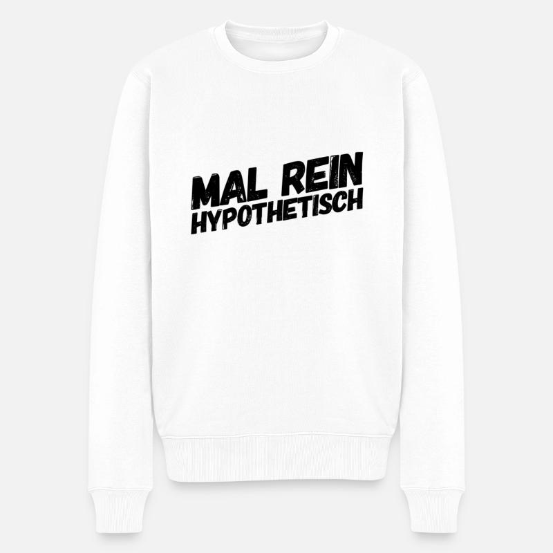 mal hypothetisch gefragt - Männer Premium Bio Pullover - Weiß