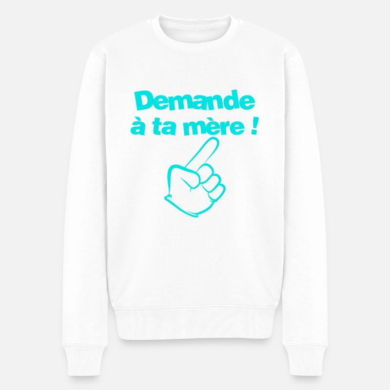 Demande à ta mère - Pull Premium bio Homme - blanc