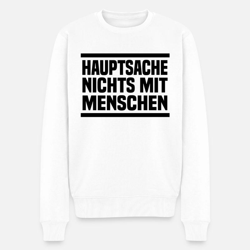 Hauptsache nichts mit Menschen - Männer Premium Bio Pullover - Weiß