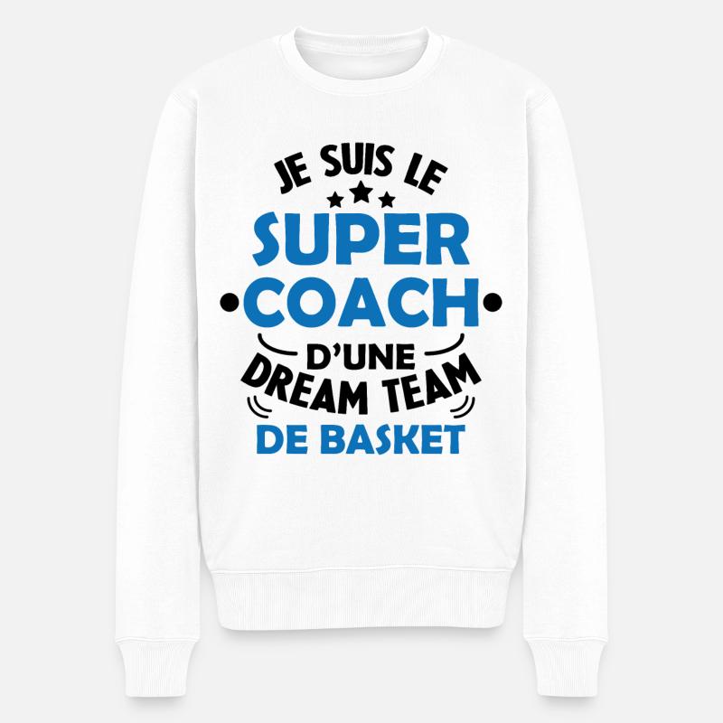 Je Suis Le Super Coach D'une Dream Team De Basket - Pull Premium bio Homme - blanc