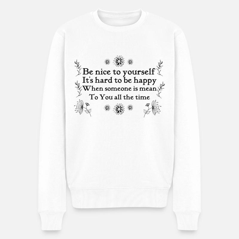 Be nice to yourself - Männer Premium Bio Pullover - Weiß