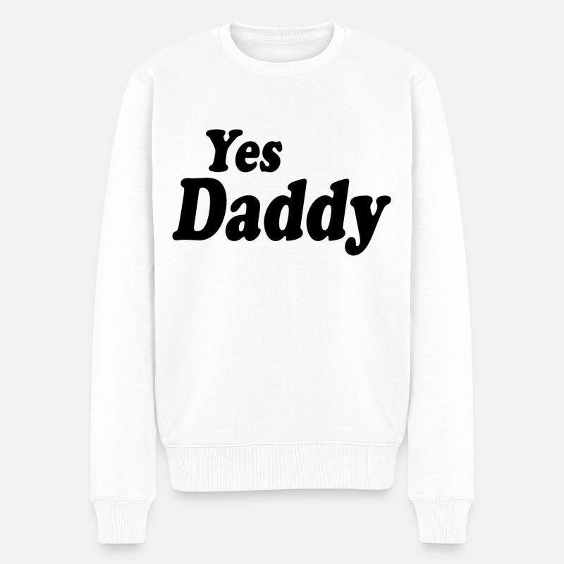 Yes daddy - Männer Premium Bio Pullover - Weiß