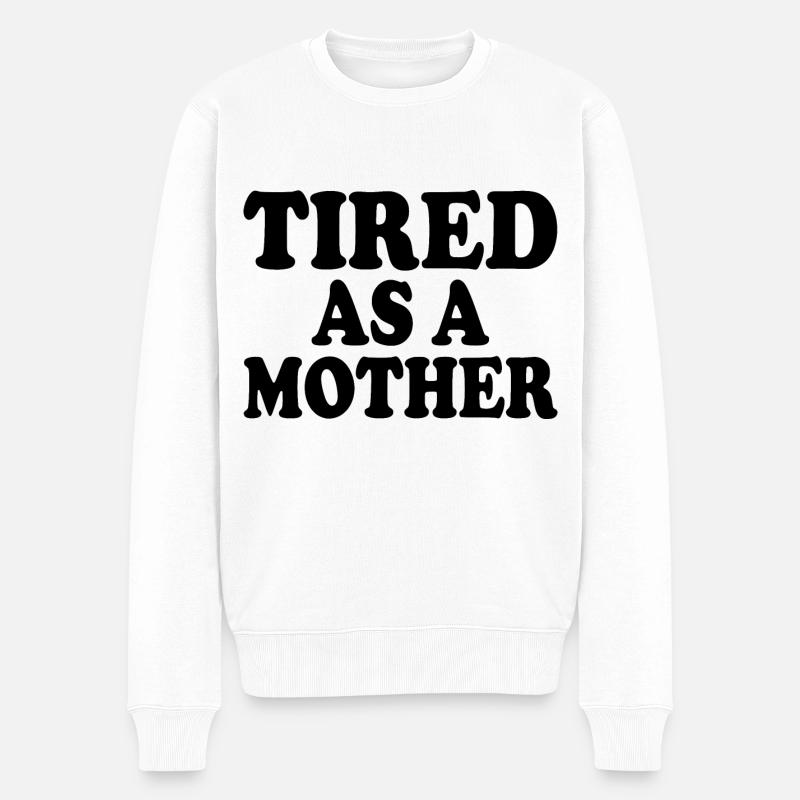 Tired as a mother - Pull Premium bio Homme - blanc