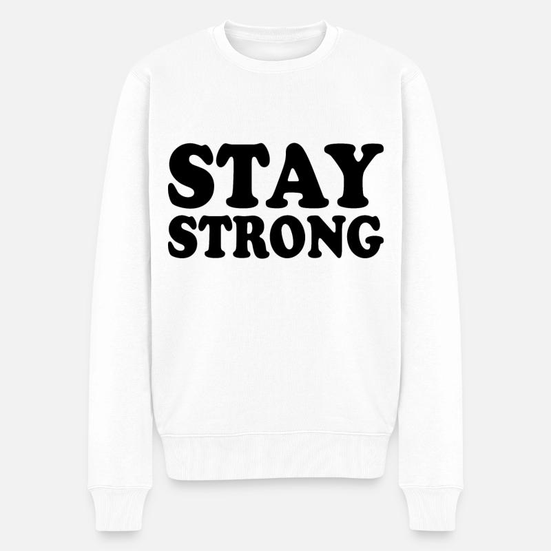 Stay strong - Männer Premium Bio Pullover - Weiß