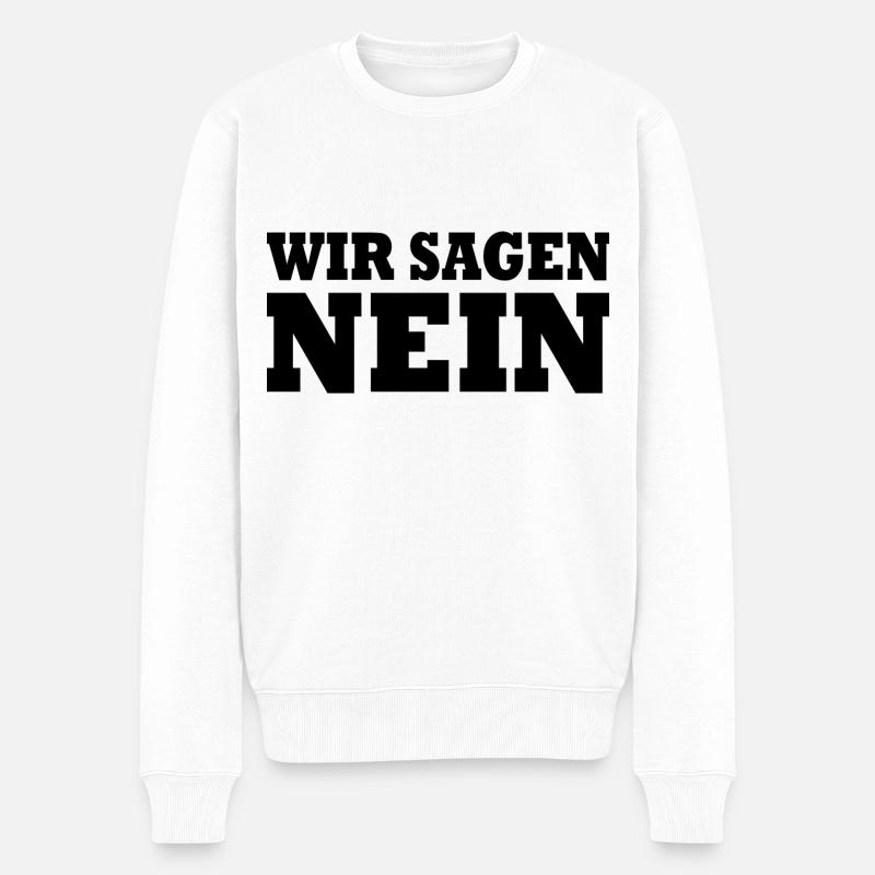Wir sagen nein - Männer Premium Bio Pullover - Weiß