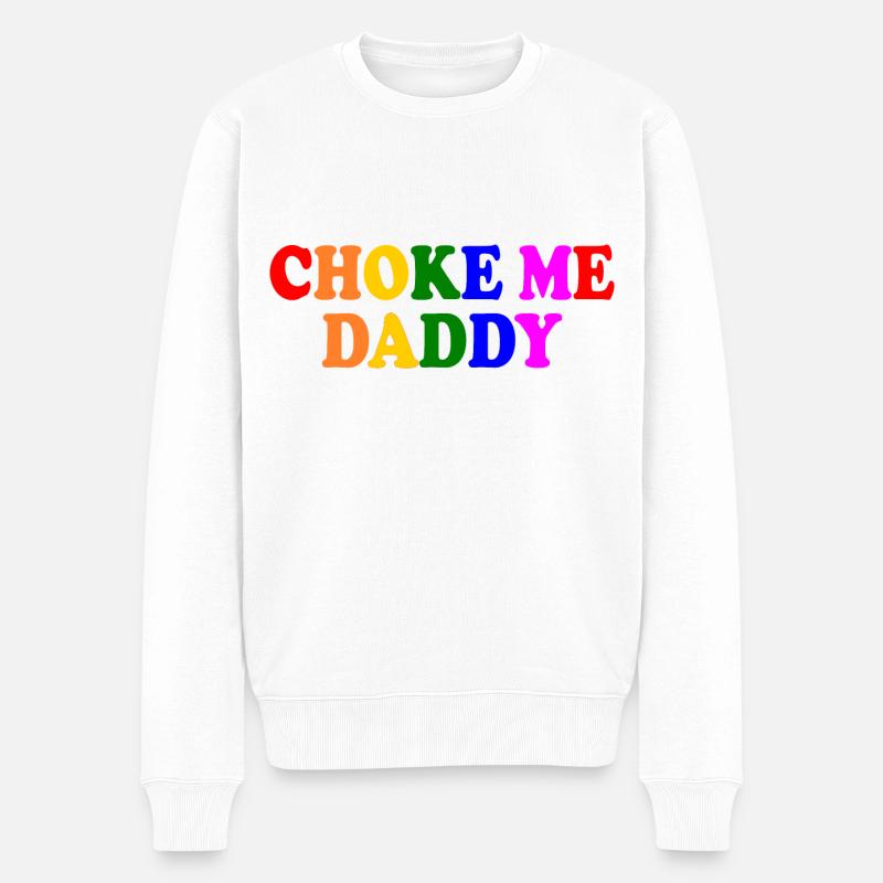 Choke me daddy - Männer Premium Bio Pullover - Weiß