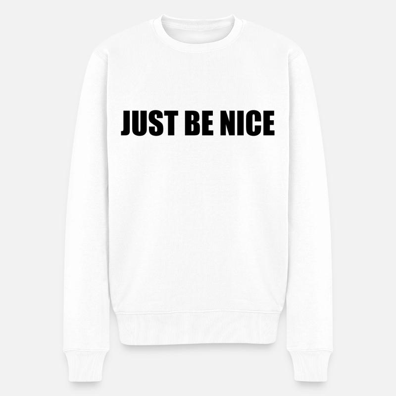 Just be nice - Pull Premium bio Homme - blanc
