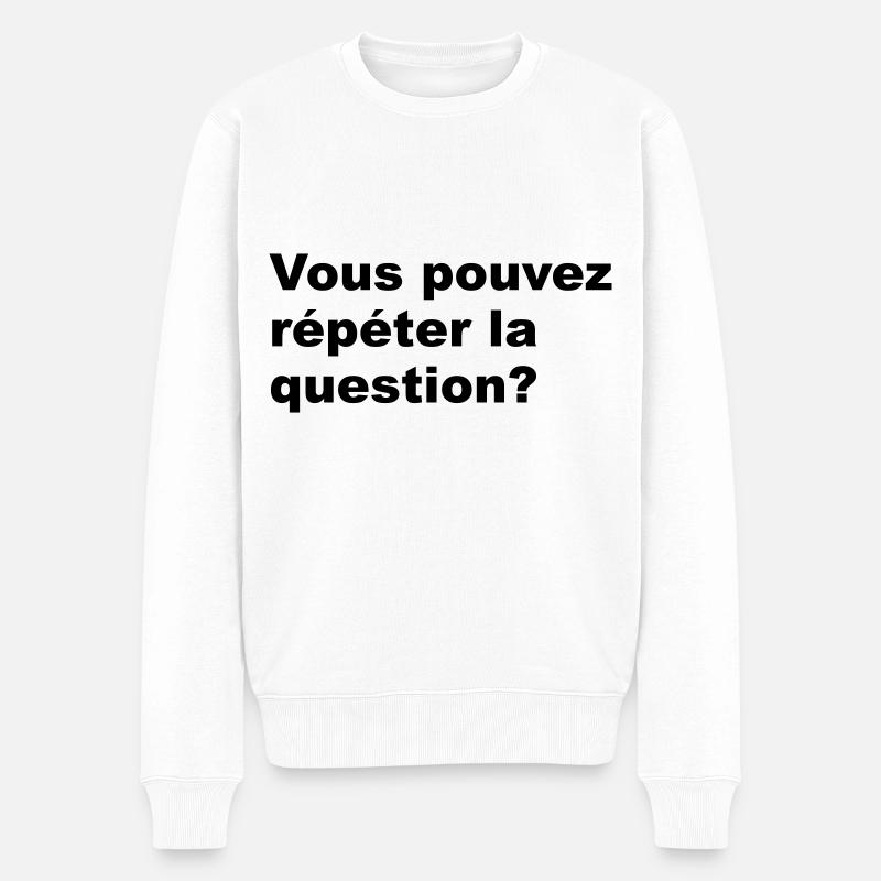 Vous pouvez répéter la question - Pull Premium bio Homme - blanc