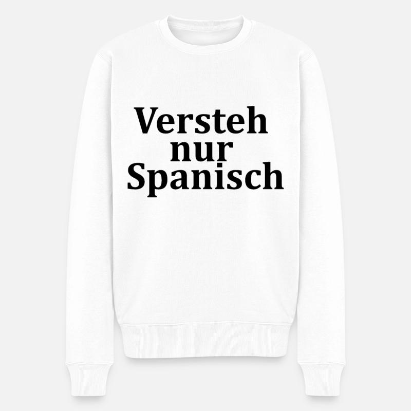 Versteh nur Spanisch - Männer Premium Bio Pullover - Weiß