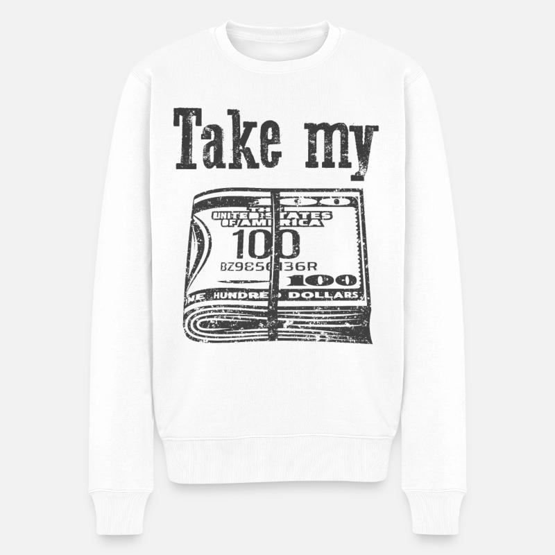 Take my money - Männer Premium Bio Pullover - Weiß