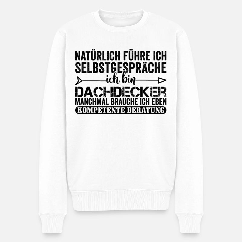 Lustiger Dachdecker Spruch - Männer Premium Bio Pullover - Weiß