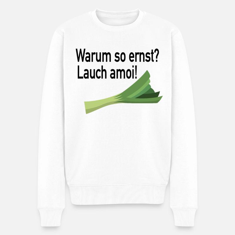 Warum so ernst? Lauch amoi! - Lauch Spaß Witz - Männer Premium Bio Pullover - Weiß