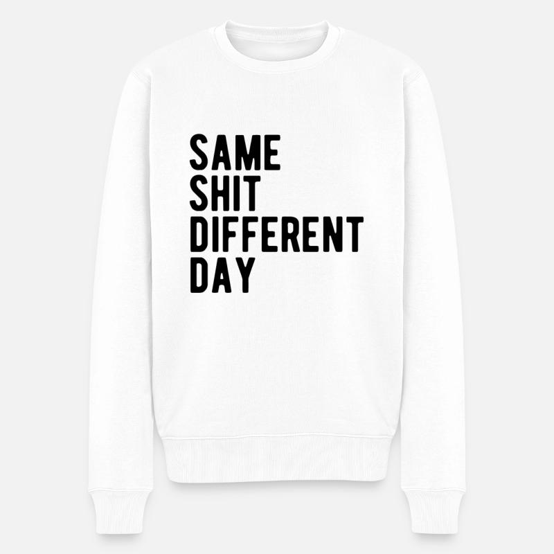 Same Shit - Different Day - Männer Premium Bio Pullover - Weiß