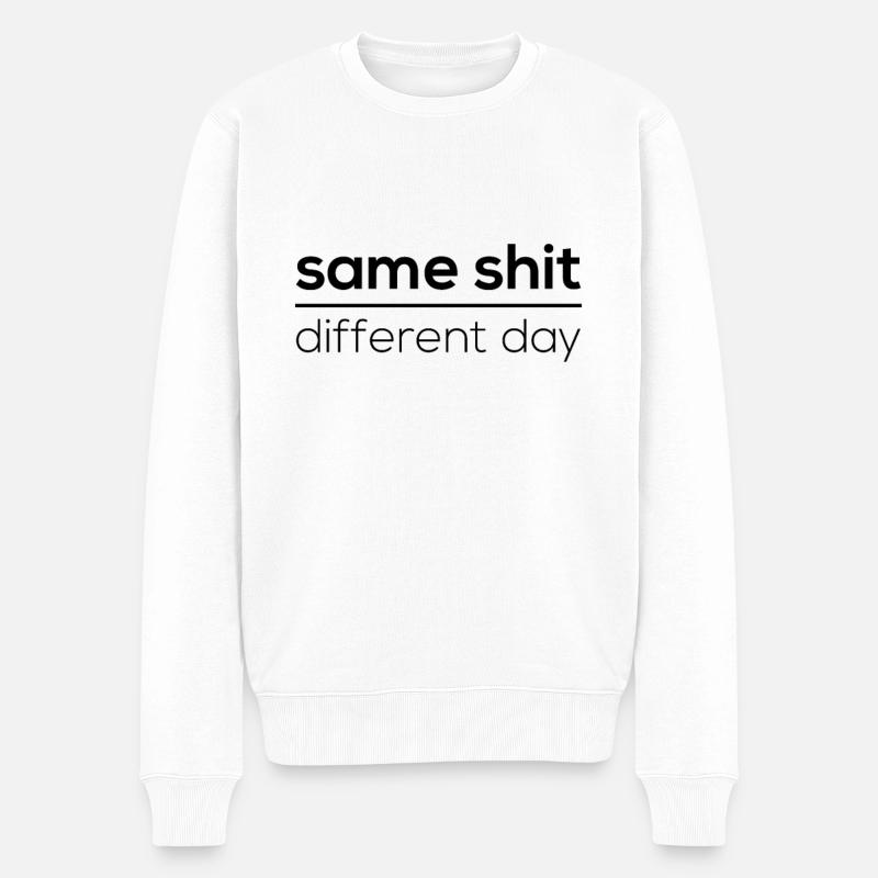 Same Shit - Different Day - Männer Premium Bio Pullover - Weiß