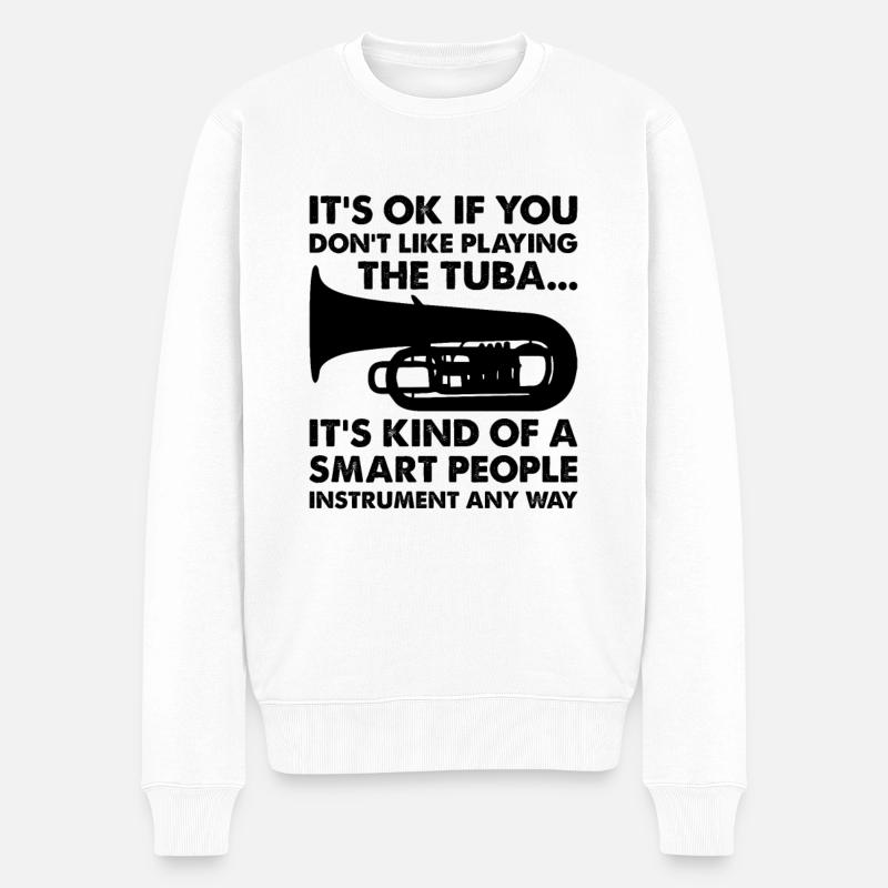 Tubaspieler Tuba Spruch - Männer Premium Bio Pullover - Weiß