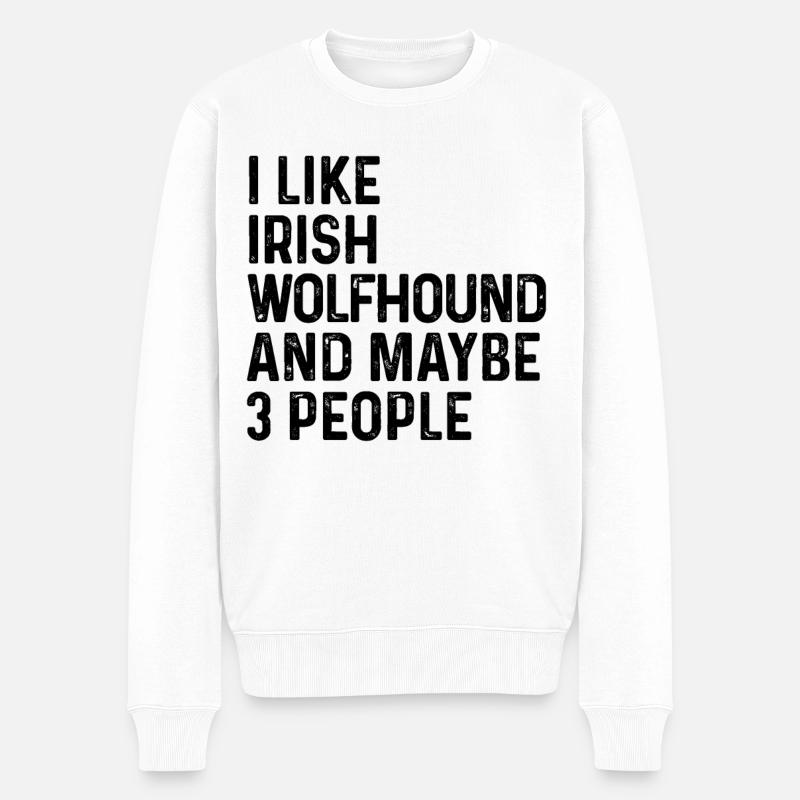 Ich mag Irish Wolfhound und vielleicht 3 Leute Hund - Männer Premium Bio Pullover - Weiß