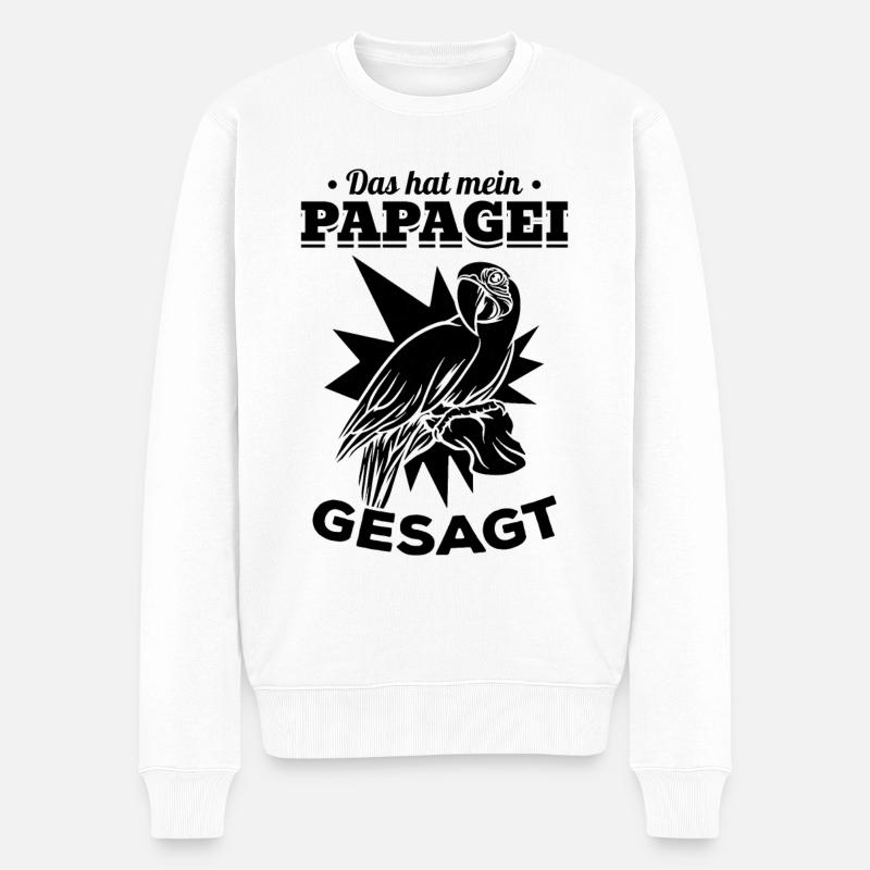 Das hat mein Papagei gesagt Lustiger Papagei - Männer Premium Bio Pullover - Weiß