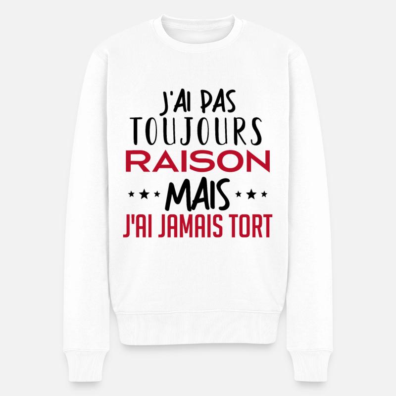 J ai pas toujours raison - Pull Premium bio Homme - blanc