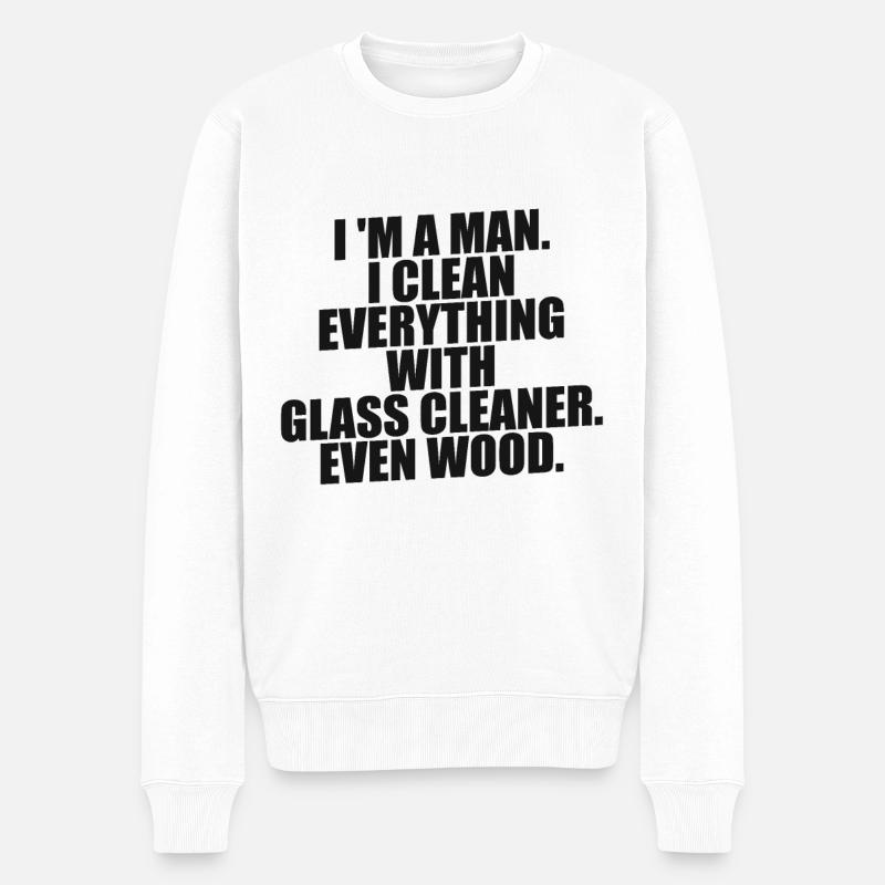 Ich bin ein Mann. Ich putze alles mit Glasreiniger - Männer Premium Bio Pullover - Weiß
