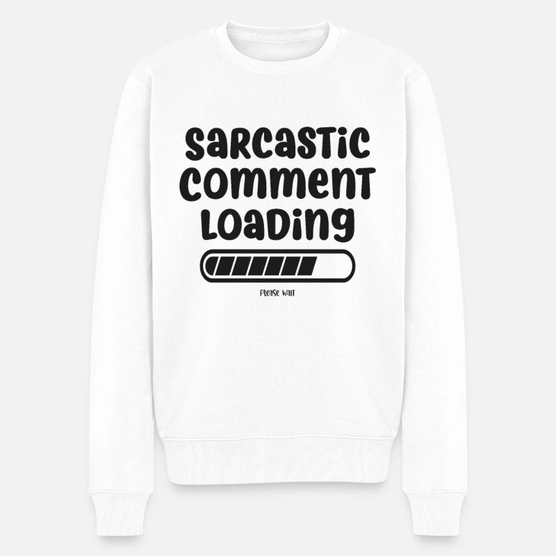 Sarcastic comment loading - please wait - Men's Premium Organic Jumper - white
