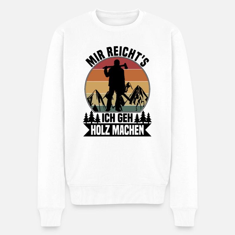 Mir reichts, ich geh Holz machen - Männer Premium Bio Pullover - Weiß