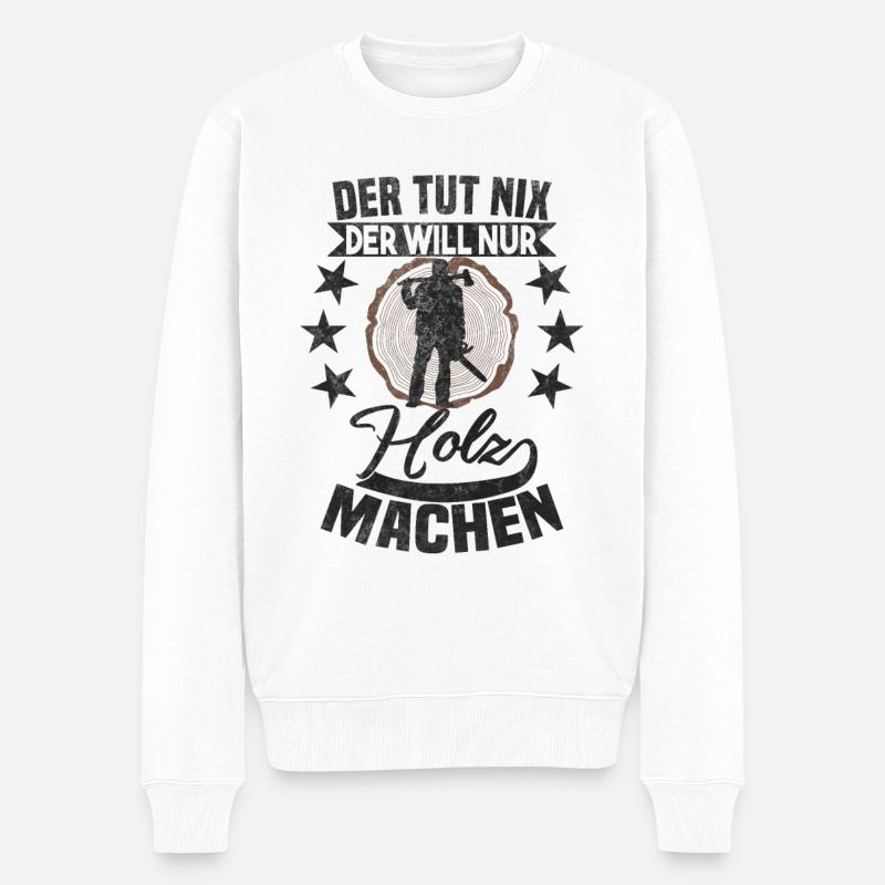 Der tut nix der will nur Holz machen - Männer Premium Bio Pullover - Weiß