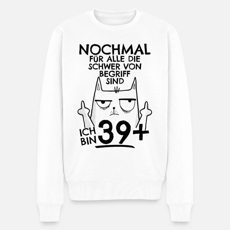40. Geburtstag Frau 40er 40ter Ich bin 39+ plus - Männer Premium Bio Pullover - Weiß