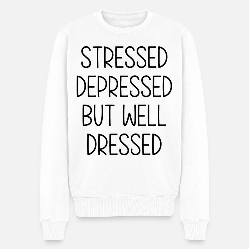 Stressed depressed but well Dressed - Männer Premium Bio Pullover - Weiß