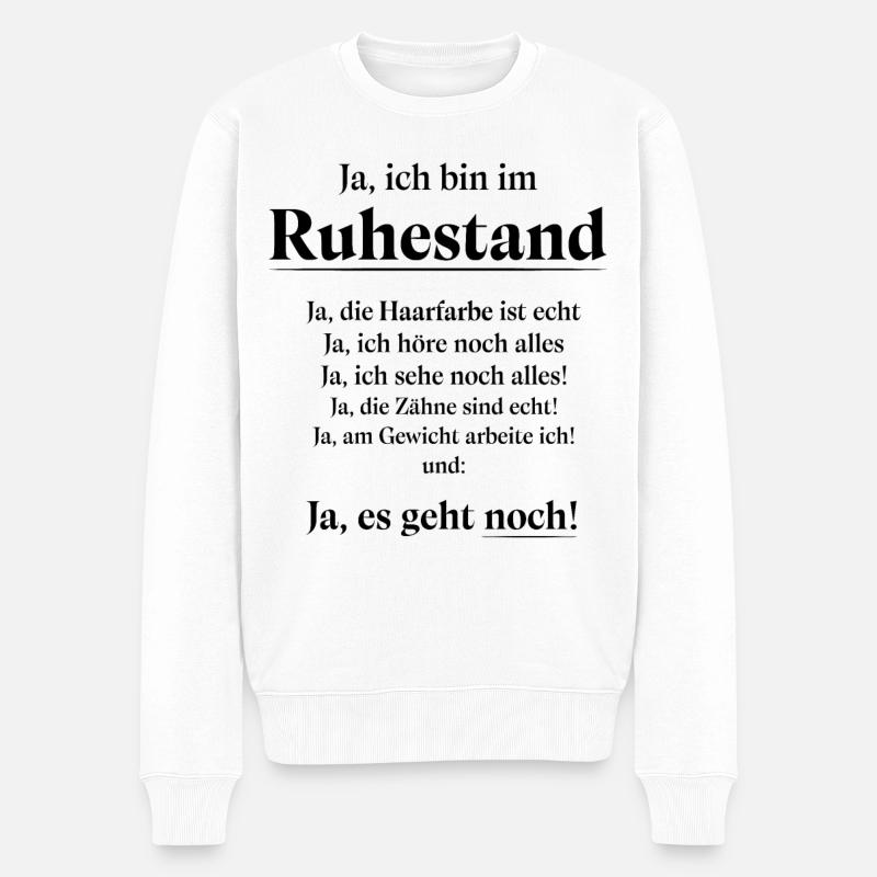 Ja ich bin im Ruhestand - Männer Premium Bio Pullover - Weiß