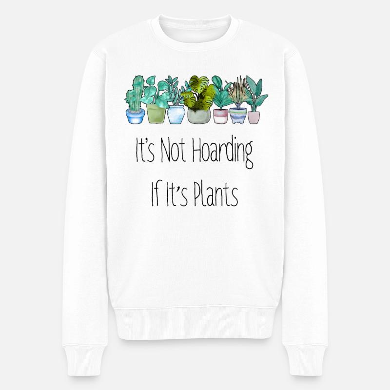 Es Ist Kein Horten Pflanzen Gartenarbeit Gärtner - Männer Premium Bio Pullover - Weiß