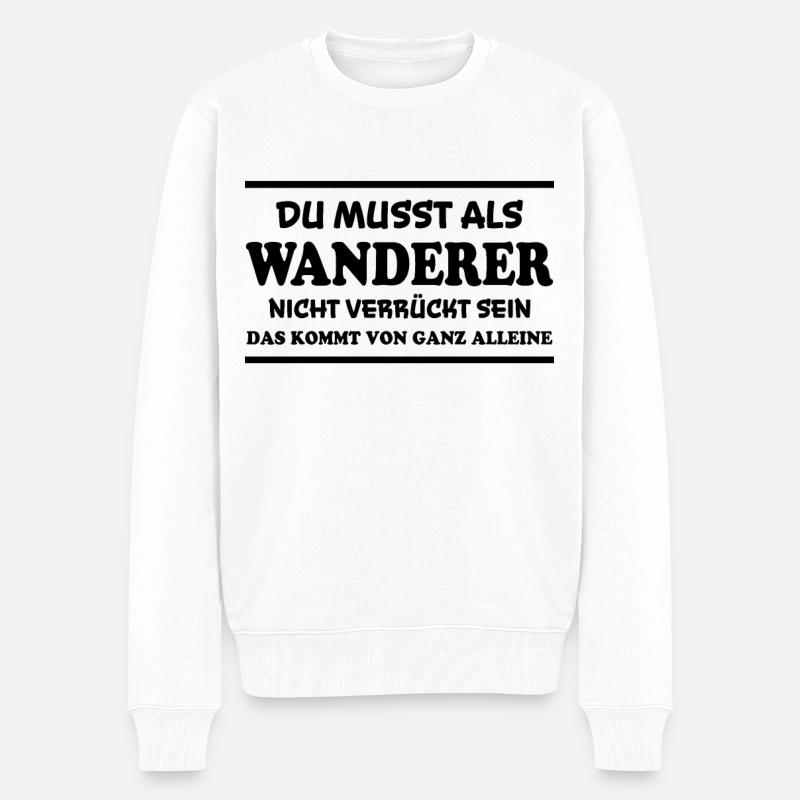 Wanderer Spruch Outdoor Lustiges Wandern Geschenk - Männer Premium Bio Pullover - Weiß