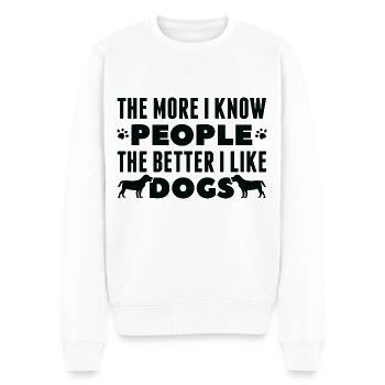 The More I Know People The Better I Like Dogs - Men's Premium Organic Jumper - white - Front - Thijin (182cm)