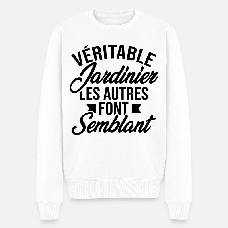 Véritable jardinier les autres font semblant - Pull Premium bio Homme - blanc