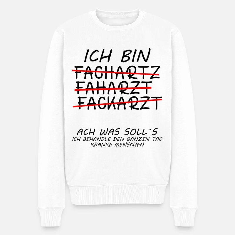 Facharzt Facharztprüfung Sprüche Lustige Witzig - Männer Premium Bio Pullover - Weiß