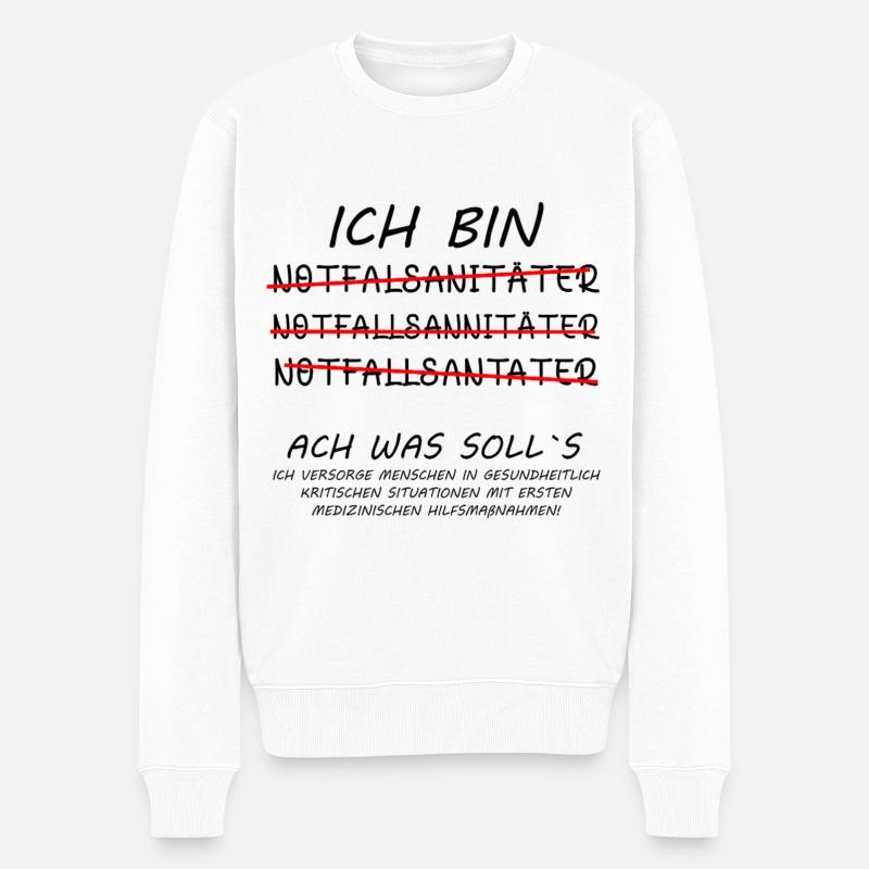 Notfallsanitäter lustige Sprüche witzig mit Spruch - Männer Premium Bio Pullover - Weiß