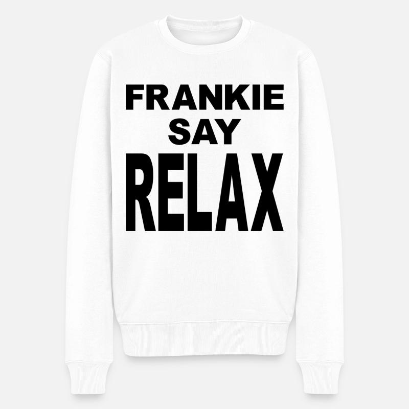 Frankie Say Relax - Männer Premium Bio Pullover - Weiß