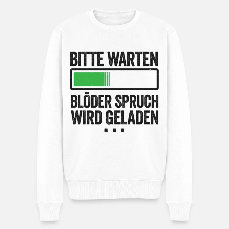 Bitte warten Blöder Spruch wird geladen - Männer Premium Bio Pullover - Weiß