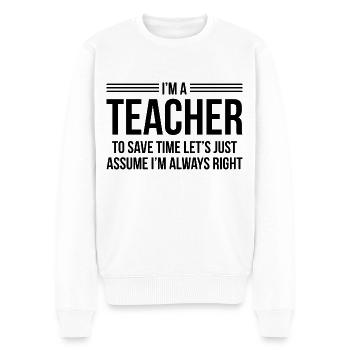 Ich bin Lehrer - Männer Premium Bio Pullover - Weiß - Vorne - Thijin (182cm)