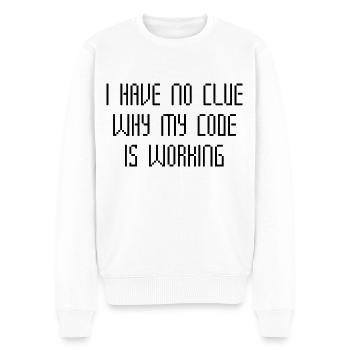 I Have No Clue Why My Code Is Working - Men's Premium Organic Jumper - white - Front - Thijin (182cm)