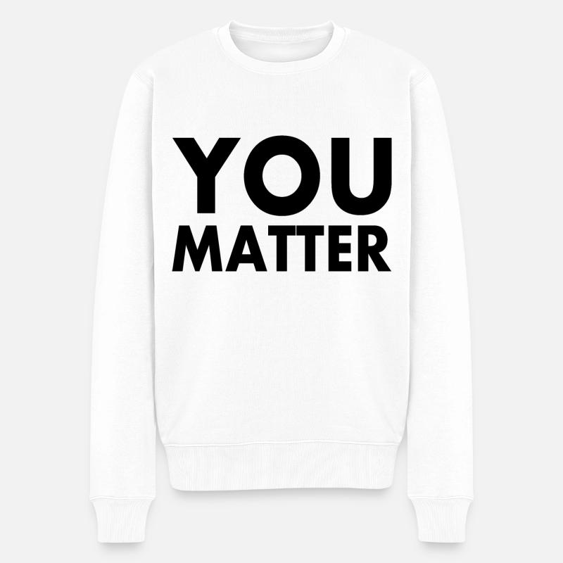 You matter - Männer Premium Bio Pullover - Weiß