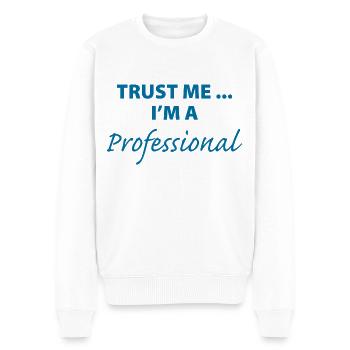 Croyez-moi, je suis un professionnel - Pull Premium bio Homme - blanc - Devant - Thijin (182cm)