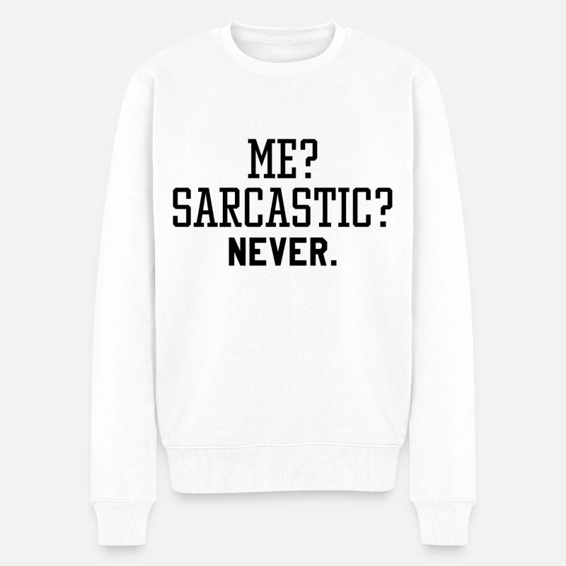 Ich sarkastisch nie - Männer Premium Bio Pullover - Weiß