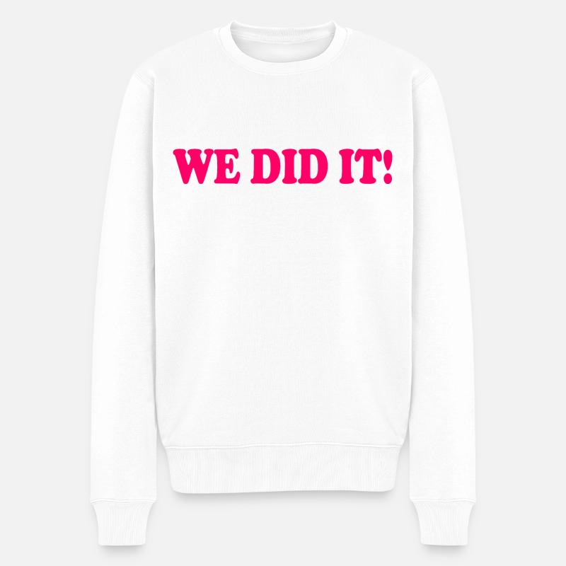 We did it - Männer Premium Bio Pullover - Weiß