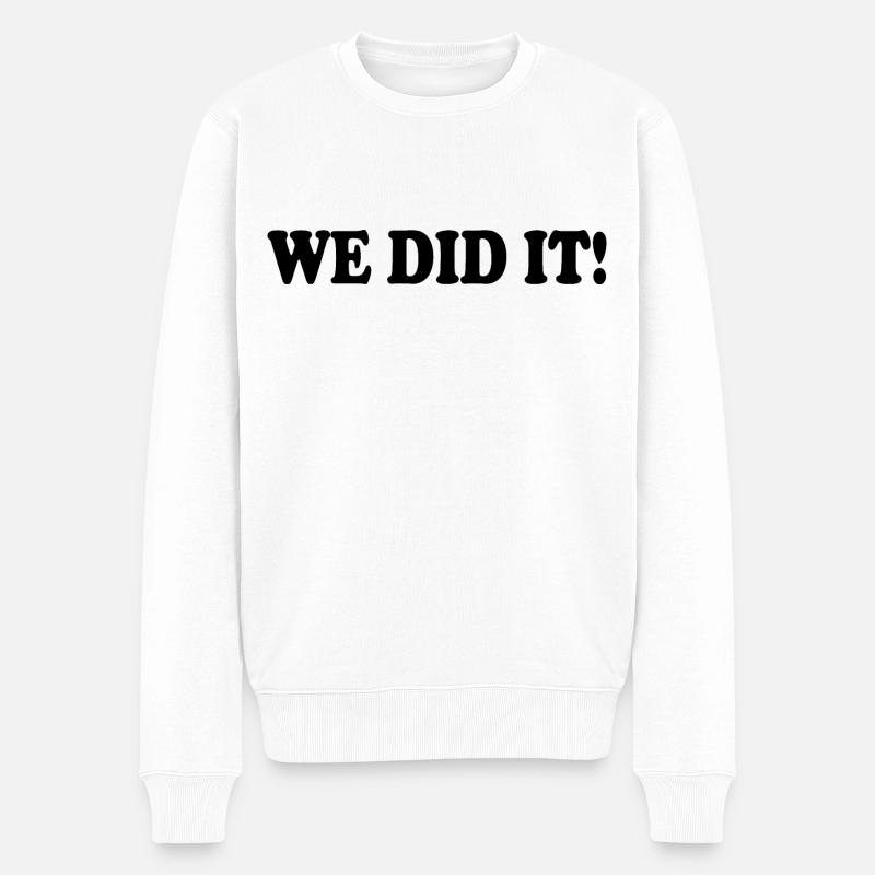We did it - Pull Premium bio Homme - blanc