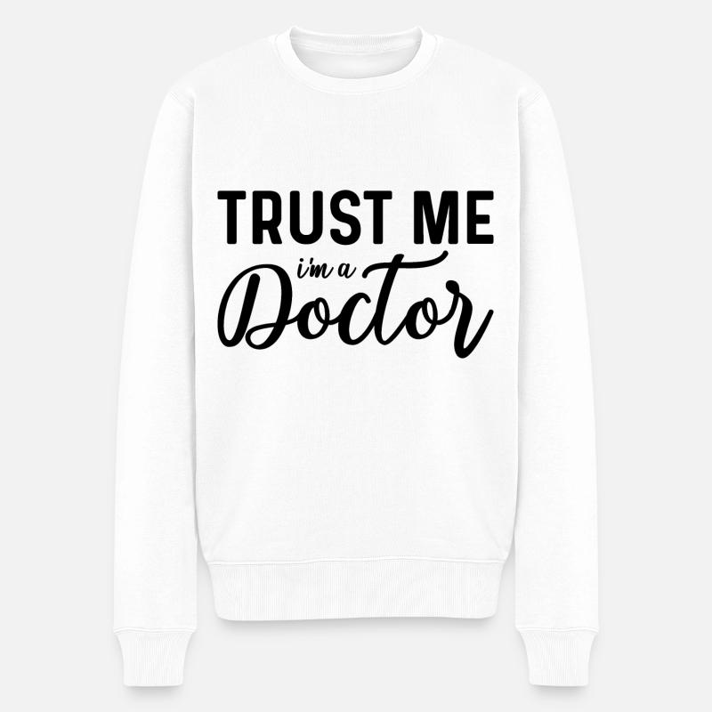 Arzt Ärzte Ärztin Spruch Arbeit Medizinstudent - Männer Premium Bio Pullover - Weiß