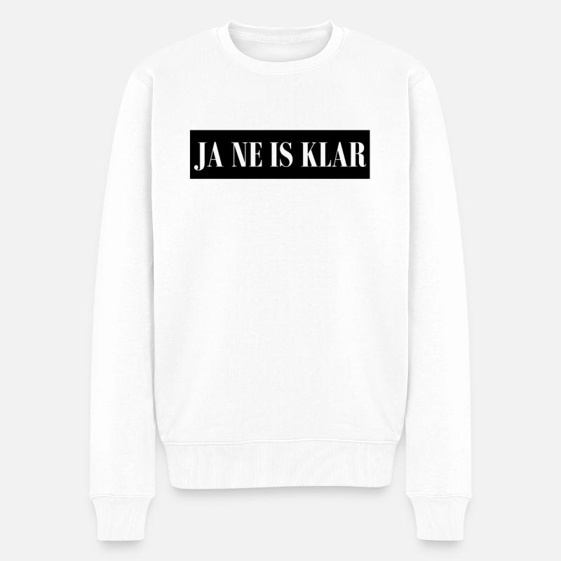 JA NE IS KLAR - Statement Spruch - Männer Premium Bio Pullover - Weiß