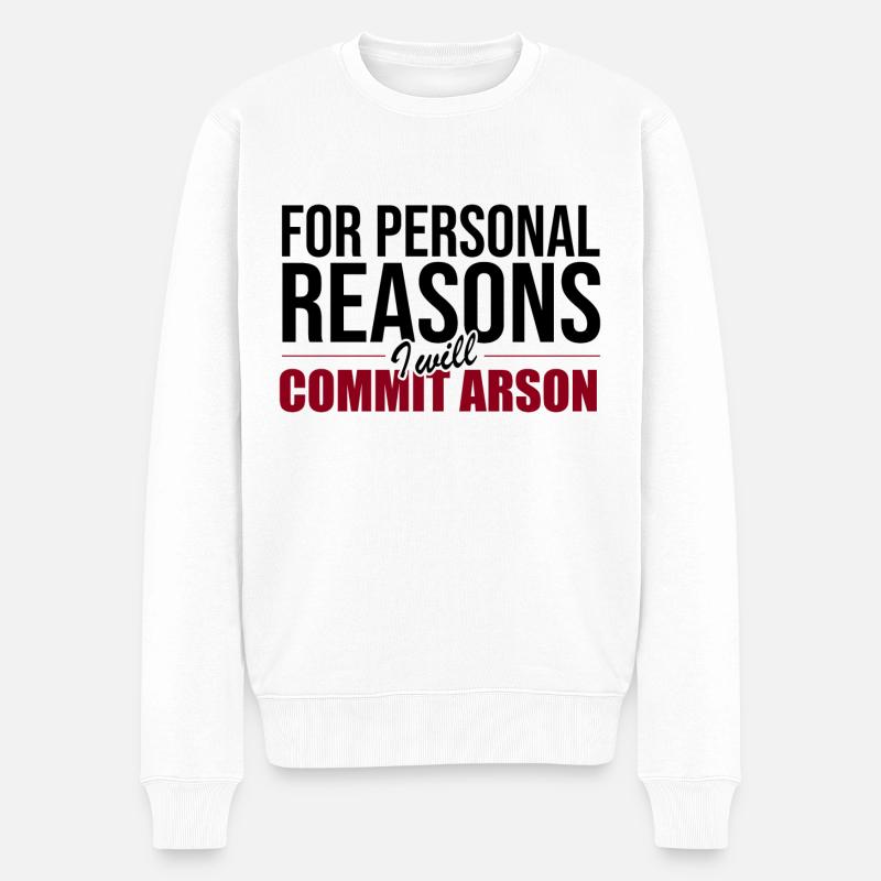 Aus persönlichen Gründen werde ich Brandstiftung begehen - Männer Premium Bio Pullover - Weiß