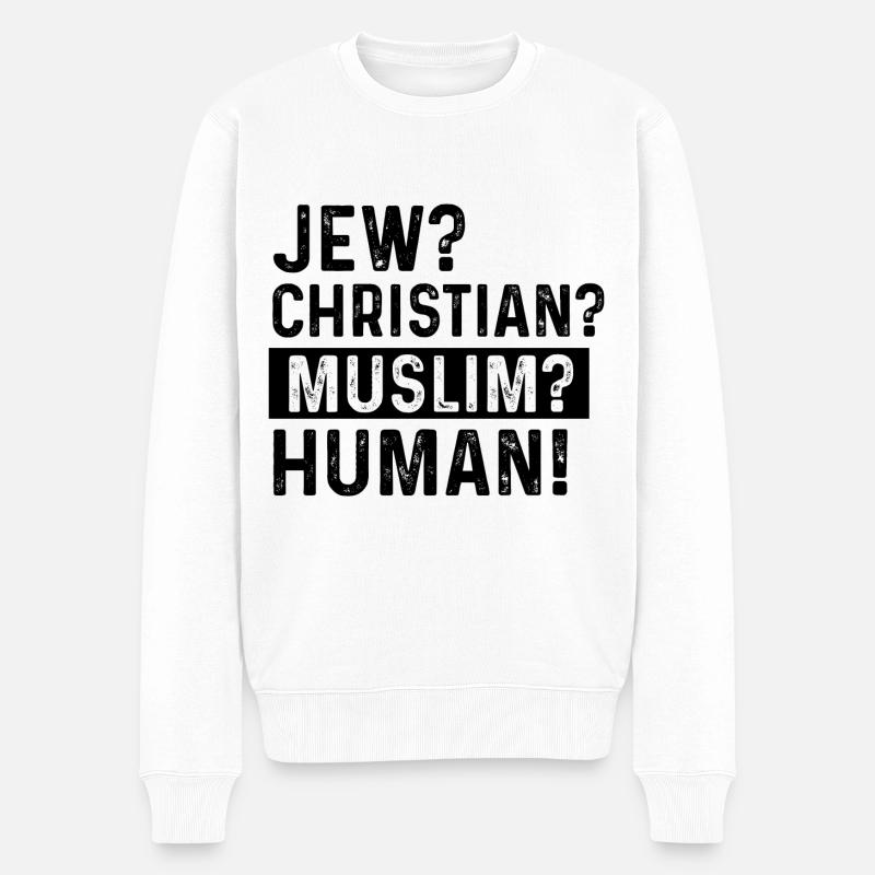 Jew? Christian? Muslim? Human! - Männer Premium Bio Pullover - Weiß
